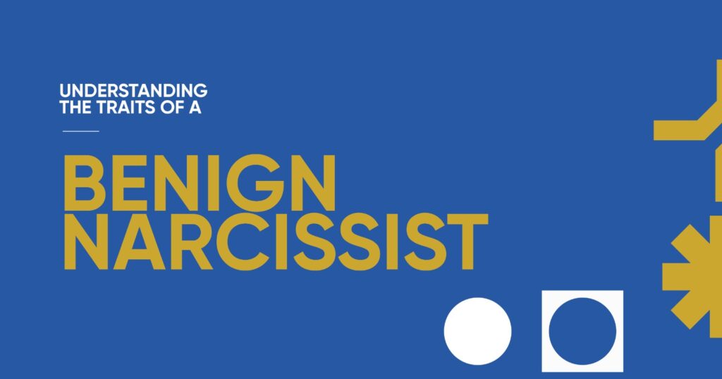 Understanding benign narcissist traits. Image with text "Benign Narcissist" and geometric shapes on a blue background.
