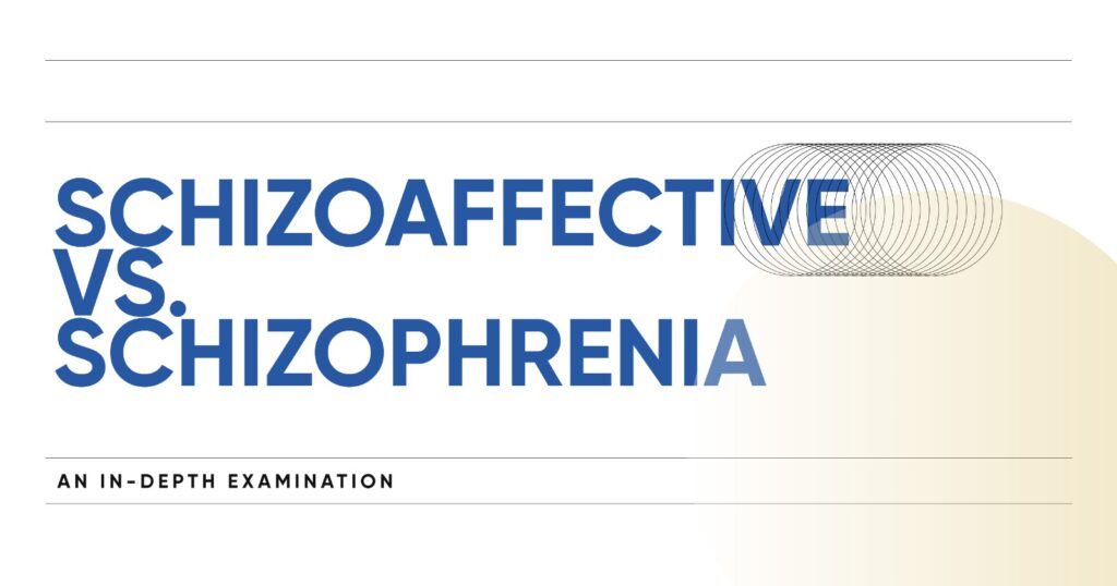 Schizoaffective vs. Schizophrenia: An in-depth examination of the symptoms, diagnosis, and treatment options for these mental health conditions.