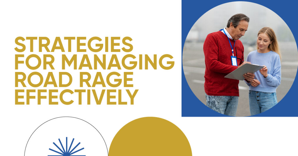Strategies for Managing Road Rage Effectively