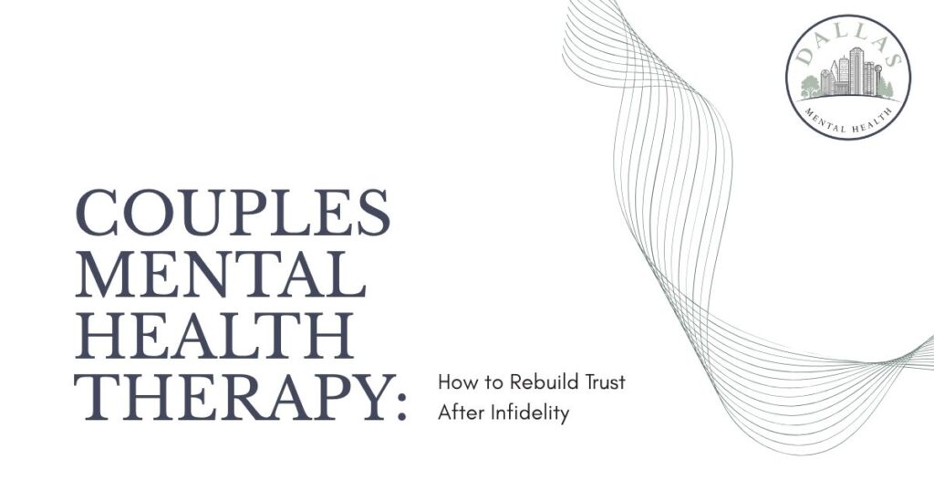 Cover image for a resource titled 'Couples Mental Health Therapy: How to Rebuild Trust After Infidelity' with abstract line artwork and a Dallas Mental Health logo.