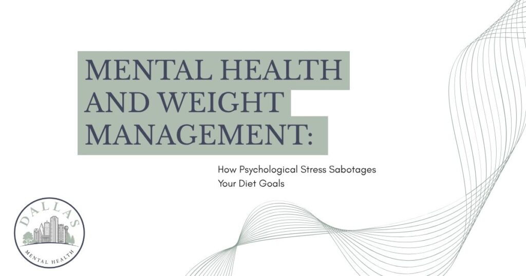 Cover slide with title 'Mental Health and Weight Management: How Psychological Stress Sabotages Your Diet Goals', pale green blocks, gray wave design, Dallas Mental Health logo.