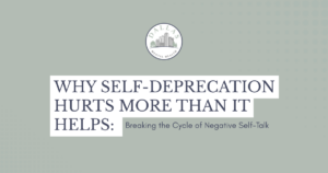 Article header banner: 'Why Self-Deprecation Hurts More Than It Helps' with subtitle 'Breaking the Cycle of Negative Self-Talk', Dallas Mental Health logo on a pale green background.
