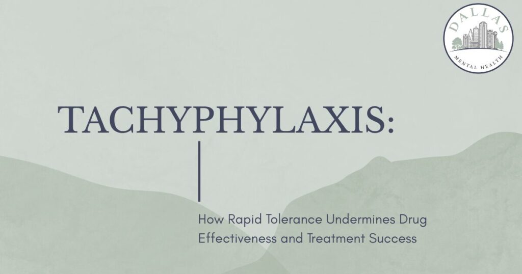 Presentation cover slide: title 'TACHYPHYLAXIS' with subtitle 'How Rapid Tolerance Undermines Drug Effectiveness and Treatment Success' and Dallas Mental Health logo in the top-right corner.