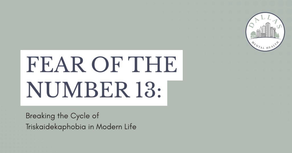 Poster titled 'FEAR OF THE NUMBER 13' with subtitle 'Breaking the Cycle of Triskaidekaphobia in Modern Life' and a Dallas Mental Health logo in the top-right corner
