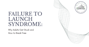 Cover image for 'Failure to Launch Syndrome: Why Adults Get Stuck and How to Break Free' with abstract curved lines on the right and a Dallas Mental Health logo in a circle on the top-right.