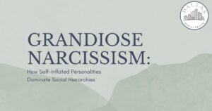Poster cover for a mental health article: 'GRANDIOSE NARCISSISM' with subtitle 'How Self-Inflated Personalities Dominate Social Hierarchies' and a circular Dallas Mental Health seal in the top-right.