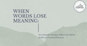 Slide title:'When Words Lose Meaning:' with subtitle 'How Semantic Satiation Affects Your Mental Health and Financial Decisions' and a Dallas Mental Health logo in the top-right corner.